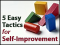 5 Easy Tactics for Self-Improvement
