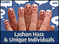 Lashon Hara & Unique Individuals