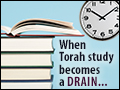 When Torah Study Becomes a Drain
