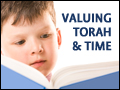 Valuing Torah and Time