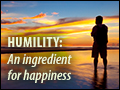 Humility: An Ingredient for Happiness