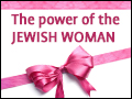 The Power of the Jewish Woman